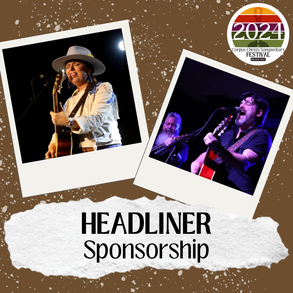 2024 Fest Headliner Sponsorship Corpus Christi Songwriters